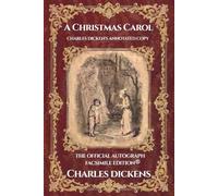 A Christmas Carol: Charles Dickens’s Annotated Copy: The Official Autograph Facsimile Edition®