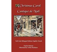 A Christmas Carol: Full Color Bilingual Edition: English-French
