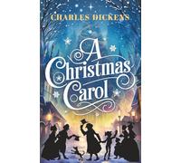 A Christmas Carol (ILLUSTRATED) A Ghost Story of Christmas: The Timeless Holiday Classic (with original illustrations)