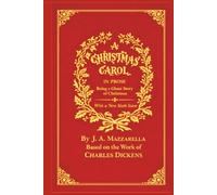 A Christmas Carol In Prose - Being a Ghost Story of Christmas: With a New Dickensian Sixth Stave