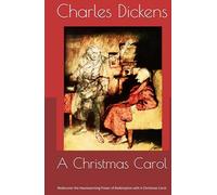 A Christmas Carol: Rediscover the Heartwarming Power of Redemption with A Christmas Carol.