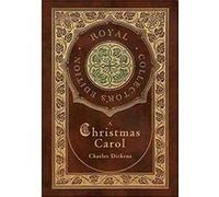 A Christmas Carol Royal Collectors Edition Illustrated Case Laminate Hardcover with Jacket by Charles Dickens Charles Dickens (Auteur)