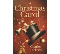 A Christmas Carol | The Complete Original 1843 Edition with Illustrations by Charles Dickens