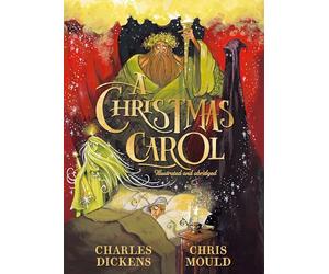 A Christmas Carol: The Illustrated Edition
