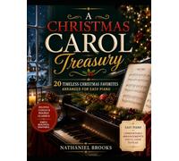 A Christmas Carol Treasury: 20 timeless Christmas favorites arranged for easy piano