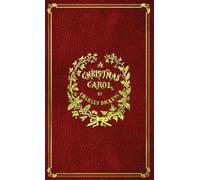 A Christmas Carol: With Original Illustrations In Full Color by Dickens, Charles