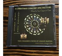 A Christmas Concert Spectacular Music for Two Organs & Choir