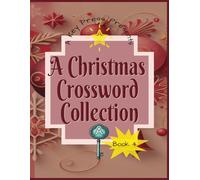 A Christmas Crossword Collection: Festive Puzzles for Cozy Winter Nights: Holiday-Themed Crosswords for Relaxation, Brain Training, and Family Fun