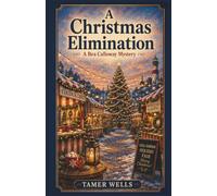A Christmas Elimination: Guess Who is the Killer: A Traditional Fair-Play Cozy Mystery