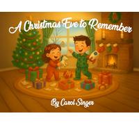 A Christmas Eve to Remember: A cute story about siblings experiencing the magic of Christmas