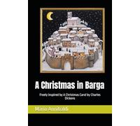 A Christmas in Barga: Freely inspired by A Christmas Carol by Charles Dickens