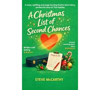 A Christmas List of Second Chances: A cosy, uplifting and page-turning festive short story, perfect for fans of The Holiday