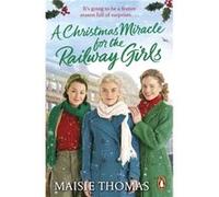A Christmas Miracle for the Railway Girls by Maisie Thomas Maisie Thomas (Auteur)