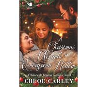 A Christmas Miracle in Evergreen Hollow: A Christian Historical Romance Book