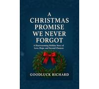 A Christmas Promise We Never Forgot: A Heartwarming Holiday Story of Love, Hope, and Second Chances