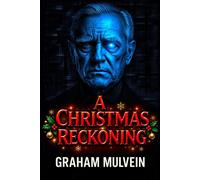 A Christmas Reckoning - Graham Mulvein - Graham Mulvein - ebook (ePub) - Livre