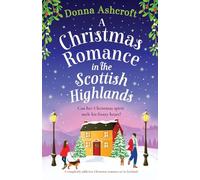 A Christmas Romance in the Scottish Highlands: A completely addictive Christmas romance set in Scotland