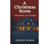 A Christmas Room: A Tale of Faith, Love, and Light