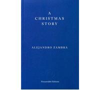 A Christmas Story - Alejandro Zambra - Fitzcarraldo Editions - ebook (ePub) - Livre