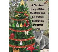 A Christmas Story - Kelvin the Koala and his friends decorate a Christmas tree