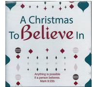 A Christmas to Believe In: Anything Is Possible If a Person Believes Mark 9:23b Christmas CD