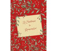 A Christmas To Remember Prompt Journal: A Quiet Space for Christmas Memories | A Companion for Slow, Sweet Winter Days |Write, Draw & Remember Your December