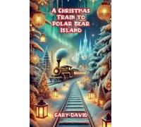 A Christmas Train To Polar Bear Island