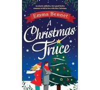 A Christmas Truce: An utterly addictive, feel-good festive romance to fall in love with this Christmas