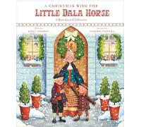 A Christmas Wish for Little Dala Horse: A Saint Lucia Celebration
