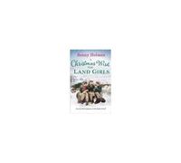 A Christmas Wish For The Land Girls