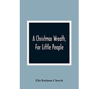 A Christmas Wreath, For Little People