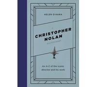 A Christopher Nolan Dictionary: An A-Z of the iconic director and his work