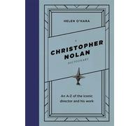A Christopher Nolan Dictionary An A-Z of the iconic director and his work - Helen OHara - Welbeck - ebook (ePub) - Livre