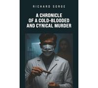 A chronicle of cold-blooded and cynical murder.