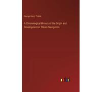 A Chronological History Of The Origin And Development Of Steam Navigation
