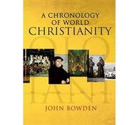 A Chronology of World Christianity Hugh Bowden, John Bowden, Margaret Lydamore (Auteur)