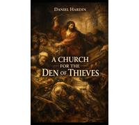 A Church for the Den of Thieves