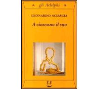 A ciascuno il suo - Leonardo Sciascia - Adelphi Libri - Poche - Roman