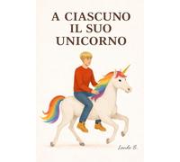 A ciascuno il suo Unicorno: Memorie di un impenitente