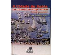 A Cidade Da Bahia No Romance De Jorge Amado