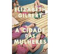 A cidade das mulheres - Elizabeth Gilbert - PENGUIN COMERCIAL - ebook (ePub) - Livre