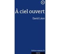 À ciel ouvert David Léon (Auteur)