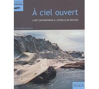 A ciel ouvert: L'art contemporain à l'échelle du paysage