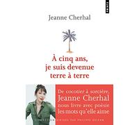 A Cinq Ans, Je Suis Devenue Terre À Terre