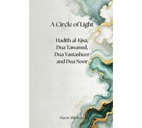 A Circle of Light: Hadith al-Kisa and Dua Tawassul