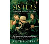 A Circle of Sisters: Alice Kipling, Georgiana Burne-Jones, Agnes Poynter and Louisa Baldwin