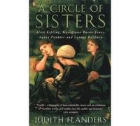 a circle of sisters: alice kipling, georgiana burne-jones, agnes poynter and louisa baldwin Flanders Judith (Auteur)
