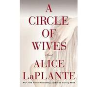 A Circle of Wives Laplante, Alice (Auteur)
