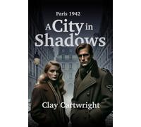 A City In Shadows: Paris 1942