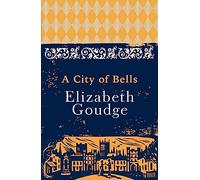 City Of Bells Elizabeth Goudge, (Auteur)